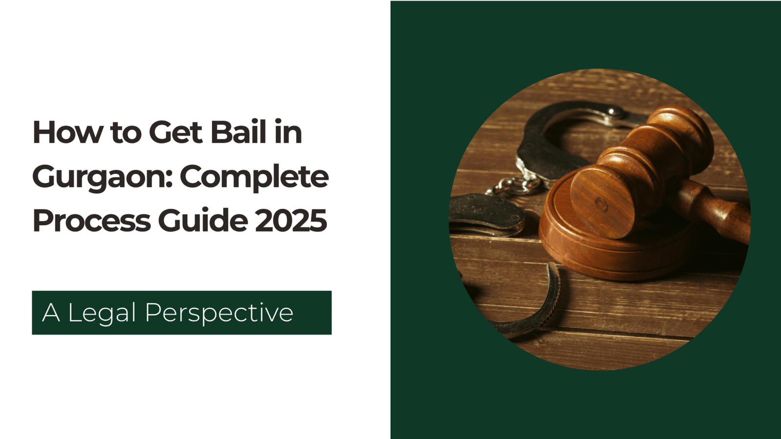 How to Get Bail in Gurgaon: Complete Process Guide 2025