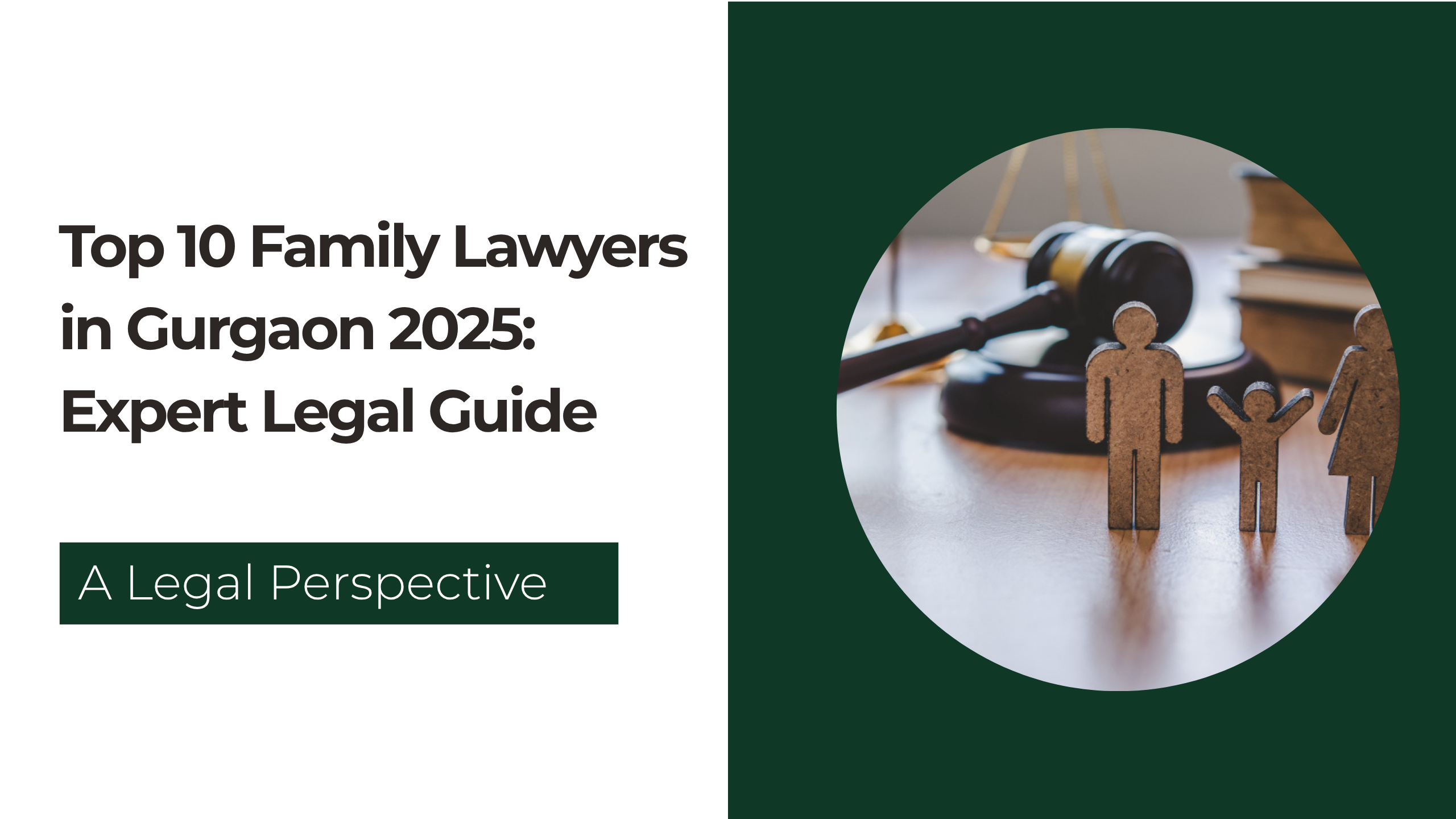 Top 10 Family Lawyers in Gurgaon 2025: Expert Legal Guide by The Kanoon Adivsors