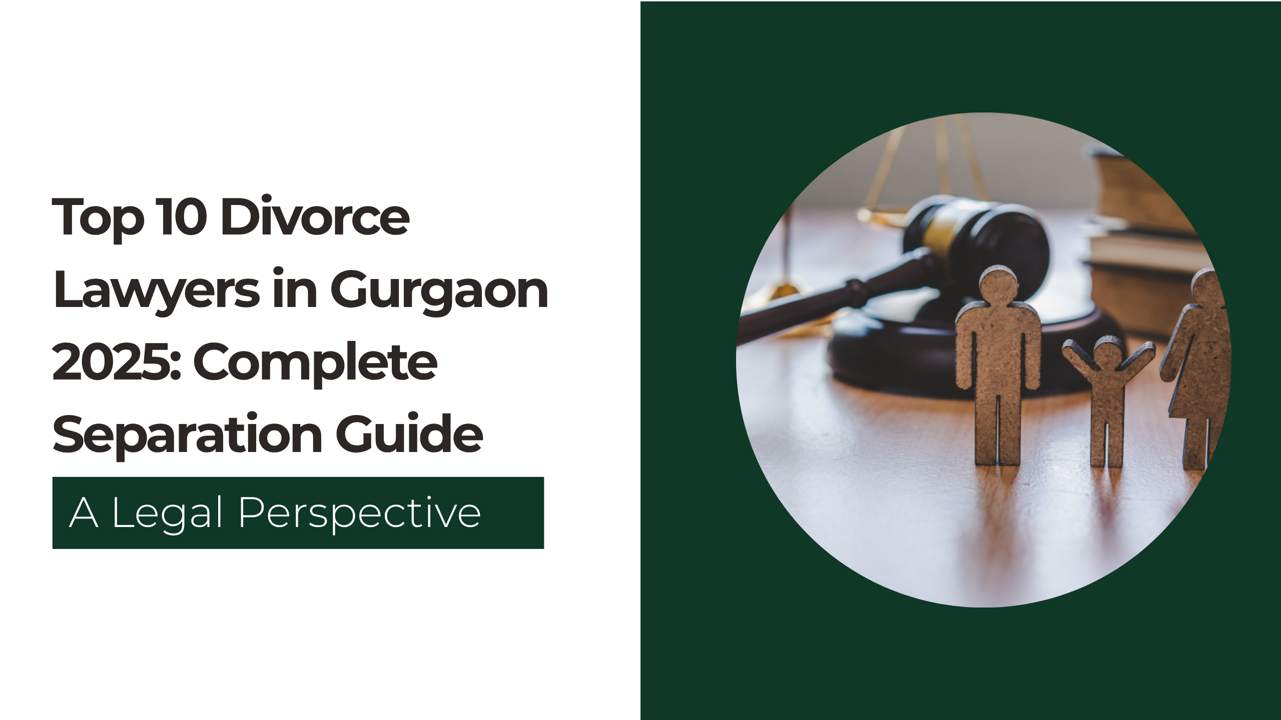 Top 10 Divorce Lawyers in Gurgaon 2025: Complete Separation Guide