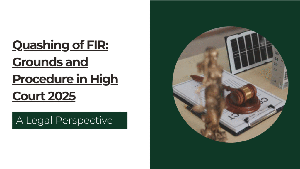 10. Quashing of FIR: Grounds and Procedure in High Court
